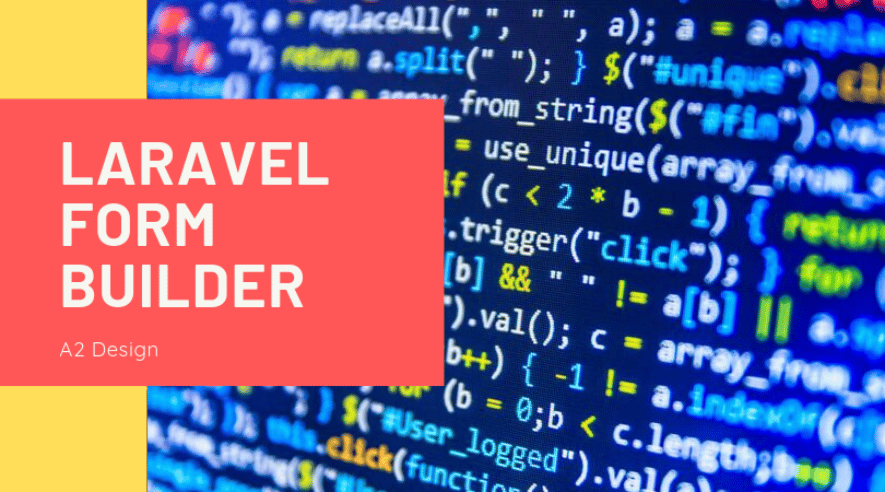 Laravel Form Builder – Quickly and Easily Build Flexible Forms